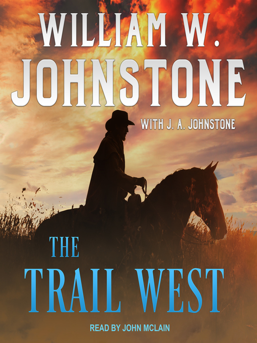 Title details for The Trail West by William W. Johnstone - Available